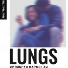 Really Really Theatre Group Presents LUNGS By Duncan Macmillan