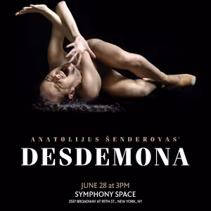 Art Seen Films Will Present Anatolijus Šenderovas' Ballet DESDEMONA in HD