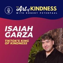 LISTEN: TikTok Star Isaiah Garza On The Art Of Kindness Podcast