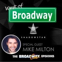 Podcast: West of Broadway Welcomes Special Guest Michael Milton
