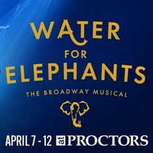 Review: WATER FOR ELEPHANTS at Proctors