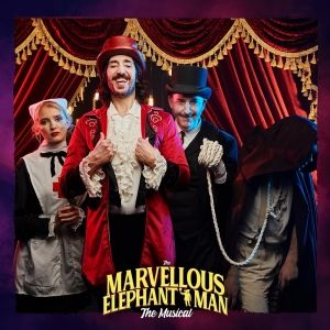 REVIEW: The Wildly Fictionalized THE MARVELLOUS ELEPHANT MAN THE MUSICAL Pays Homage…