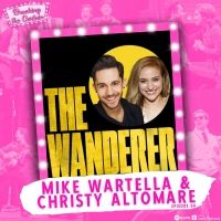 Listen: Christy Altomare & Mike Wartella Chat All Things THE WANDERER on BREAKING…