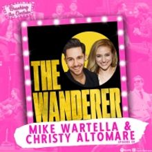 Listen: Christy Altomare & Mike Wartella Chat All Things THE WANDERER on BREAKING THE