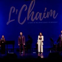 L'CHAIM: A TOAST TO THE JEWISH LEGACY OF BROADWAY Comes To Kean University