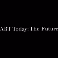 Tune in to American Ballet Theatre's ABT TODAY: THE FUTURE STARTS NOW Tonight