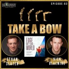LISTEN: Ethan Slater and Nick Blaemire Talk EDGE OF THE WORLD on TAKE A BOW Podcast