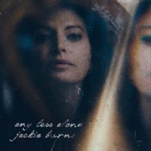Jackie Burns Releases Debut Single 'Any Less Alone'