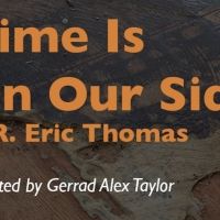 Time is running out to get tickets for Time Is On Our Side by R. Eric Thomas!