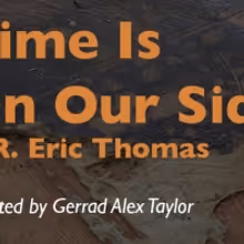 Time is running out to get tickets for Time Is On Our Side by R. Eric Thomas!