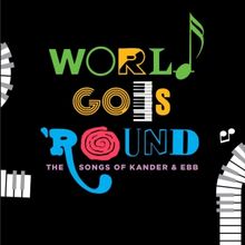 The Pompano Players' THE WORLD GOES 'ROUND Opens In April