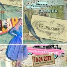 Retro Productions To Present A Revival Of Eric Overmyer's ON THE VERGE (OR THE GEOGRA