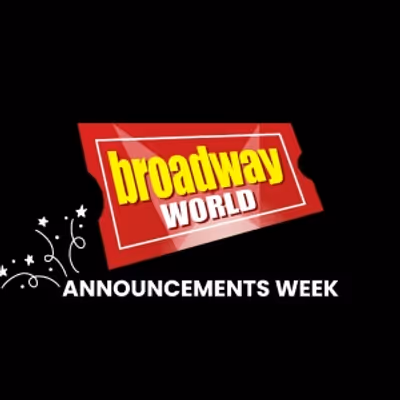 BroadwayWorld&rsquo;s Big Week of Announcements - What You Missed!