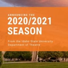 ISU School of Performing Arts, Department of Theatre and Dance Announce 2020-2021 Sea
