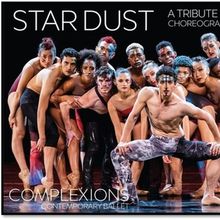 Complexions Contemporary Ballet to Perform STAR DUST at Aronoff Center
