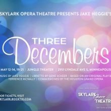 Skylark Opera Theatre To Present Regional Premiere Of Jake Heggie's THREE DECEMBERS