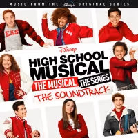 Disney+ to Release HIGH SCHOOL MUSICAL: THE MUSICAL: THE SERIES Soundtrack