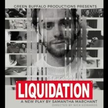 Green Buffalo Productions Presents LIQUIDATION