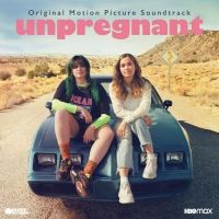 Warner Records Releases UNPREGNANT Official Soundtrack