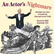 Jim Dale Will Lead AN ACTOR'S NIGHTMARE Episcopal Actors' Guild Fundraiser