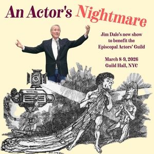 Jim Dale Will Lead AN ACTOR'S NIGHTMARE Episcopal Actors' Guild Fundraiser