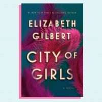Elizabeth Gilbert's CITY OF GIRLS Will Be Adapted at Warner Bros.