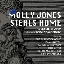 Leslie Bramm's New Play, MOLLY JONES STEALS HOME Will Be Presented At Alchemical Stud