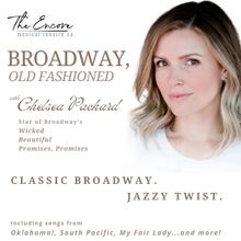 Chelsea Packard Brings BROADWAY, OLD FASHIONED to The Encore Musical Theatre Company