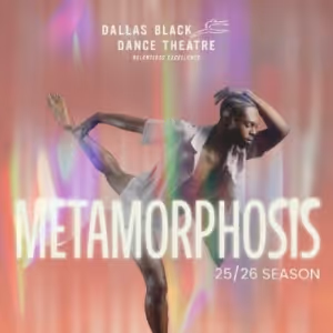 2025-2026 Season METAMORPHOSIS Announced at Dallas Black Dance Theatre