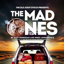 THE MAD ONES Will Play Limited Run at Birmingham Old Joint Stock Theatre