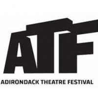 Adirondack Theatre Festival Announces Cancellation of Summer Season; Introduces ATF…