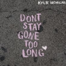 Kylie Morgan Shares Tender Ballad 'Don't Stay Gone Too Long'