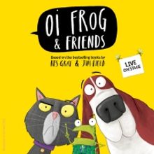 OI FROG & FRIENDS! Will Tour the UK in 2022