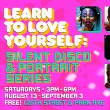 National Black Theatre's LEARN TO LOVE YOURSELF: SILENT DISCO & PORTRAIT SERIES to Ki