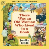 BWW Review: THERE WAS AN OLD WOMAN WHO LIVED IN A BOOK by Jomike Tejido From James Patterson Presents