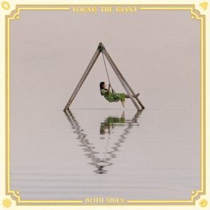 Young The Giant Releases 'Both Sides' Acoustic EP