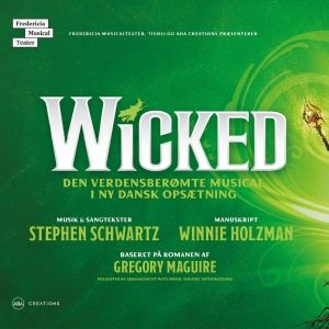 Feature: WICKED at Fredericia Musicalteater & Tivoli