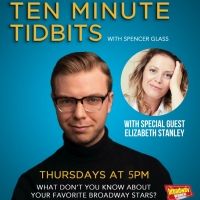 WATCH: Ten Minute Tidbits with Spencer Glass and Guest Elizabeth Stanley - Live at…