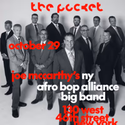 Joe McCarthy's New York Afro Bop Alliance Big Band to Perform at The Pocket
