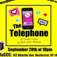 Modern Interpretation Of Menotti's THE TELEPHONE to Feature at KeyBank Rochester…