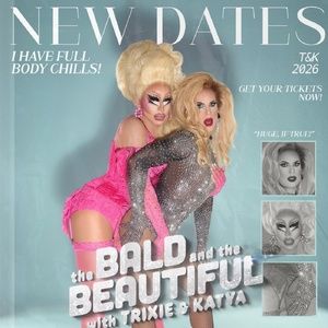 Trixie Mattel & Katya Set 'The Bald and The Beautiful Live' Podcast Tour Dates