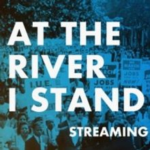 AT THE RIVER I STAND and More Streaming At TheaterWorks Hartford