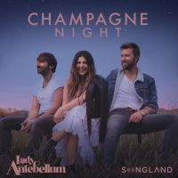 Lady Antebellum Takes 'Champagne Night' from NBC's SONGLAND to Country Radio
