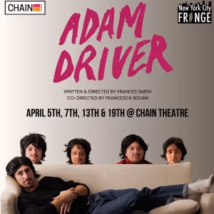 ADAM DRIVER To Premiere At NYC Fringe