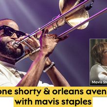 Trombone Shorty and Mavis Staples to Celebrate New Orleans at NJPAC