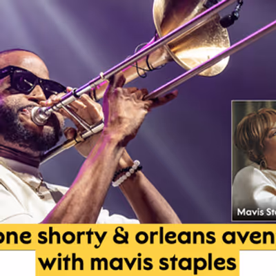 Trombone Shorty and Mavis Staples to Celebrate New Orleans at NJPAC