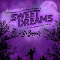 Air Supply Musical 'SWEET DREAMS' Gets A Pandemic Friendly, Staged Workshop At…