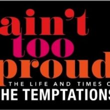 Tickets for AIN'T TOO PROUD at Proctors in Schenectady to go on Sale Tomorrow