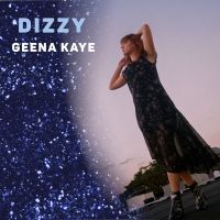 Singer-Songwriter Geena Releases New Single 'Dizzy' And Announces EP, I DREAMED I…