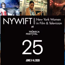 NYWIFT Reveals 17 Member Projects Selected for 2026 Tribeca Festival